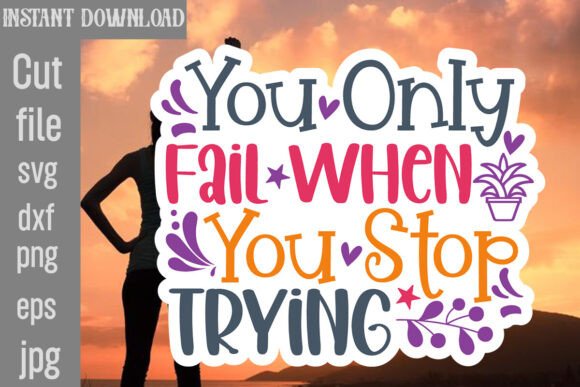 Download You Only Fail when You Stop Trying SVG - Premium Resources